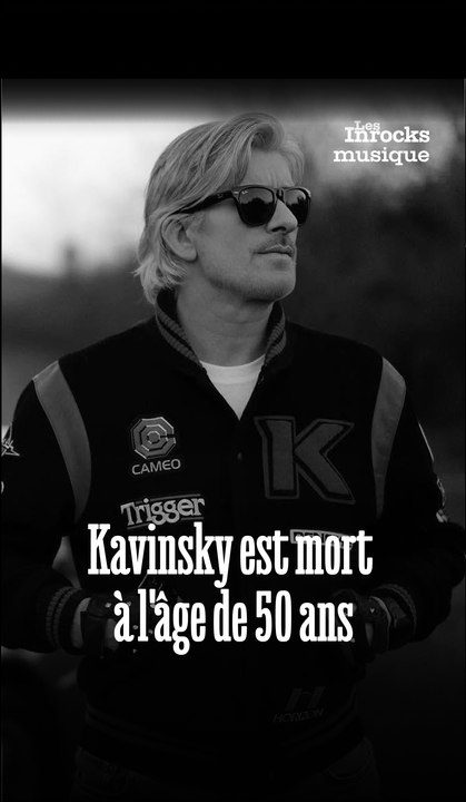 Kavinsky est mort à l'âge de 50 ans