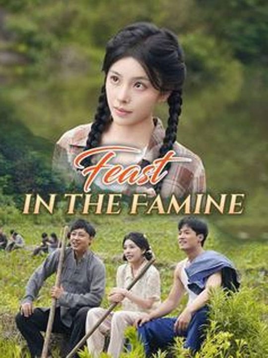 Feast in the Famine Chinese Drama - 🔥🔥🔥FULL MOVIES ENGLISH SUB 2026
