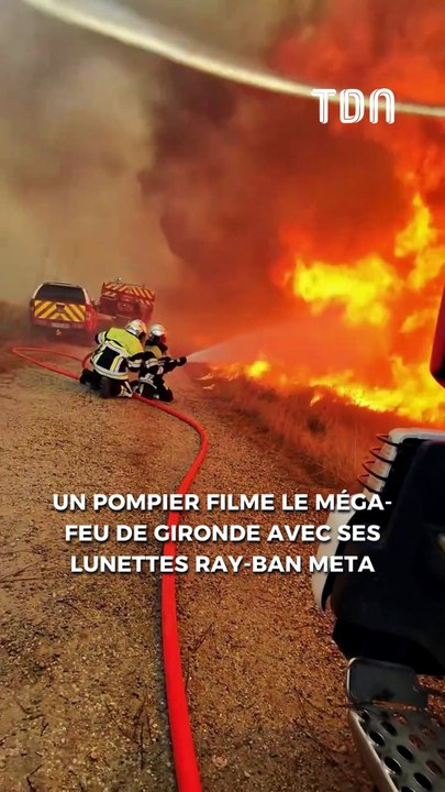 Un pompier filme le méga-feu de Gironde avec ses lunettes Ray-Ban Meta