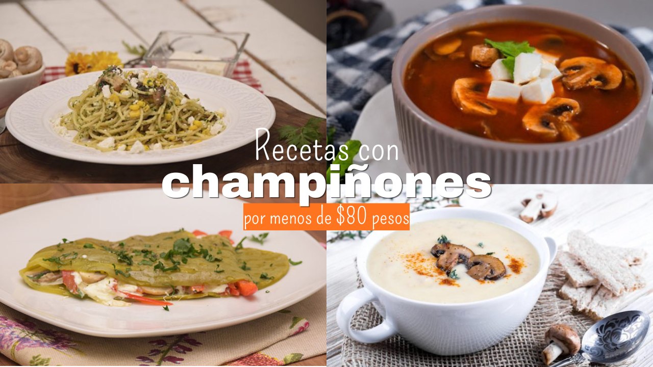 4 recetas con champiñones por menos de $80 pesos