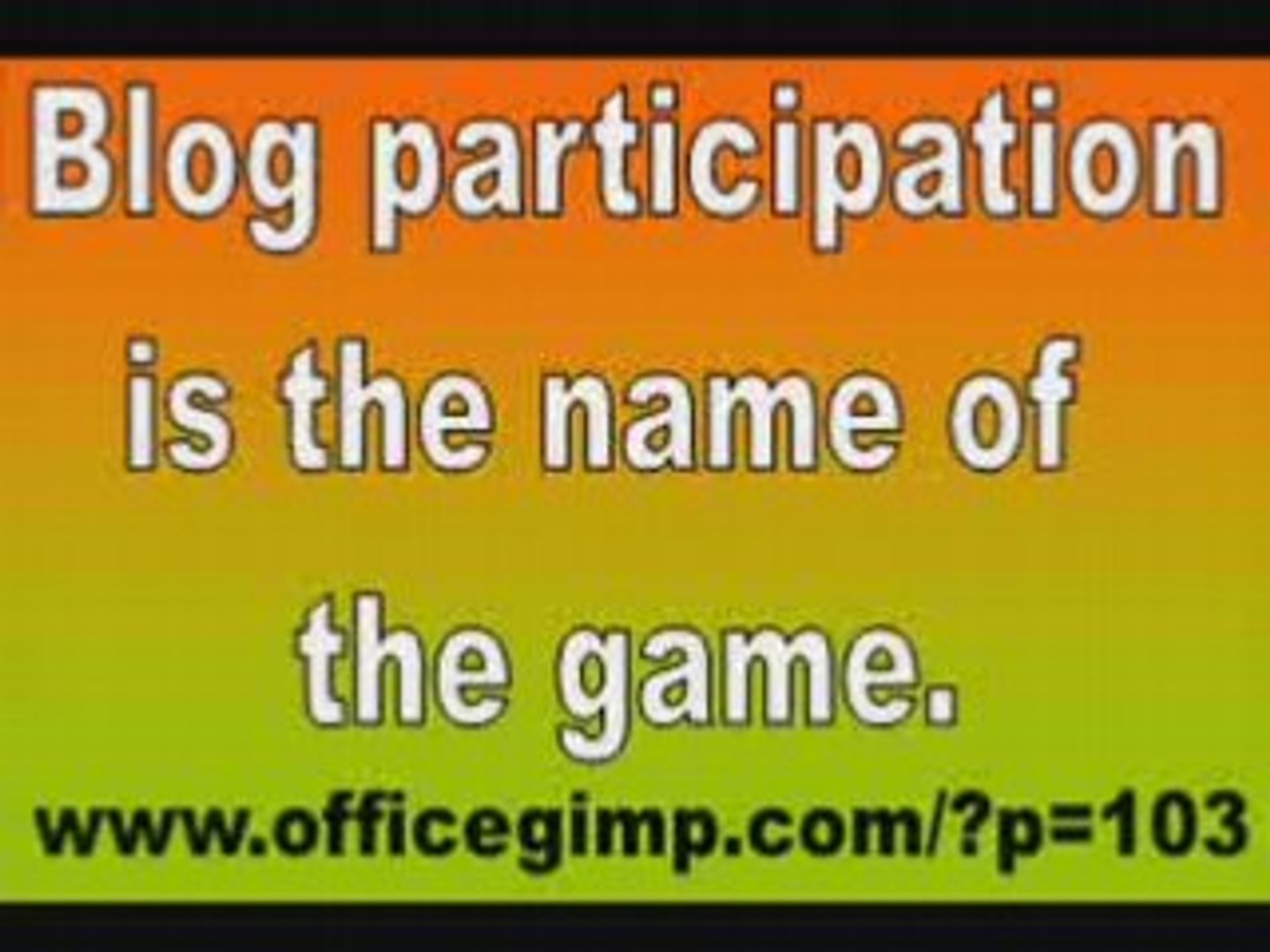 OfficeGimp.com Participate in blogs