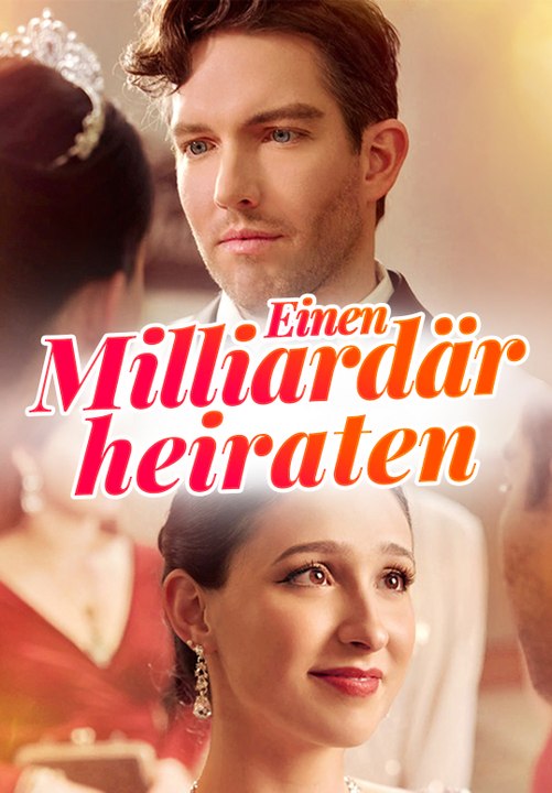 Einen milliardär heiraten | komplette serie | short drama deutsch
