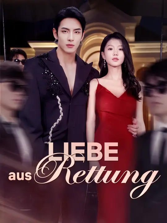 Liebe aus Rettung | Komplette Serie | Short Drama Deutsch