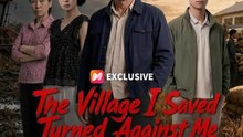 The Village I Saved Turned Against Me - DRAMA FULL EPISODE ENGLISH SUB