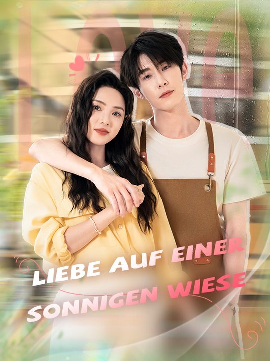 Liebe auf einer sonnigen wiese | komplette serie | short drama deutsch