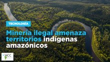Minería ilegal amenaza territorios indígenas amazónicos
