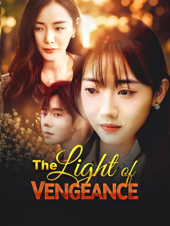 The Light of Vengeance | Komplette Serie | Short Drama Deutsch