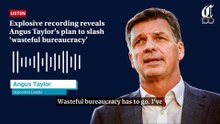 Explosive recording reveals Angus Taylor's plan to slash 'wasteful bureaucracy'