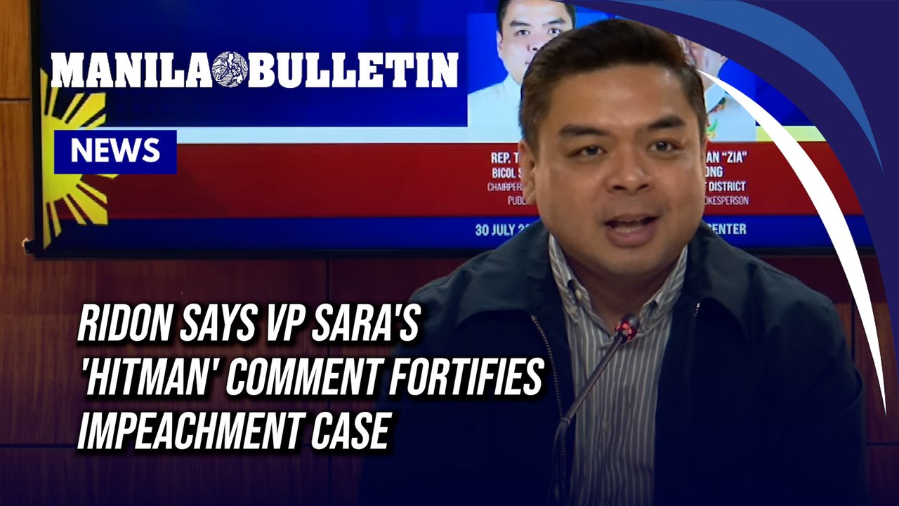 Ridon says VP Sara's 'Hitman' comment fortifies impeachment case