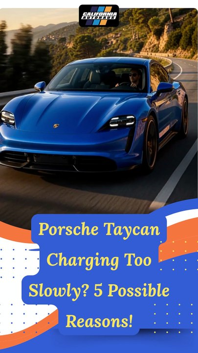 Porsche Taycan Charging Too Slowly 5 Possible Reasons!