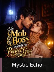The Mob Boss Demands Her Perfect Genes - Full EP | Mystic Echo