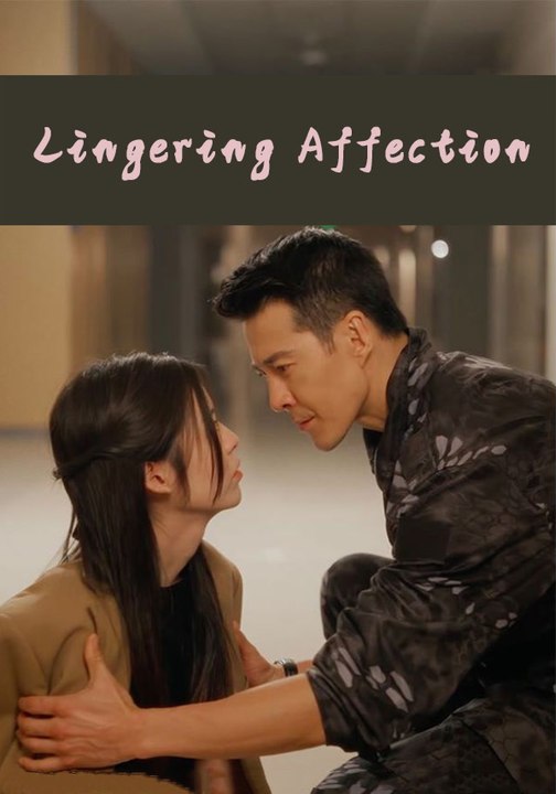 Lingering Affection | Full Series | Short Drama English