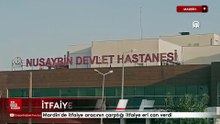 Mardin'de itfaiye aracının çarptığı itfaiye eri can verdi