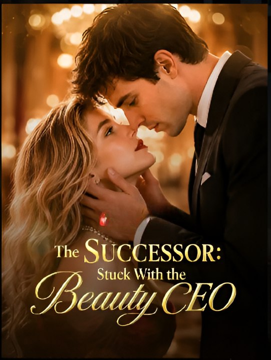 The Successor- Stuck With The Beauty CEO- Drama FULL MOVIES ENGLISH SUB
