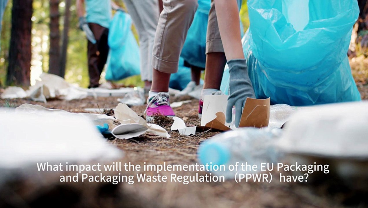 What impact will the implementation of the EU Packaging and Packaging Waste Regulation （PPWR）have