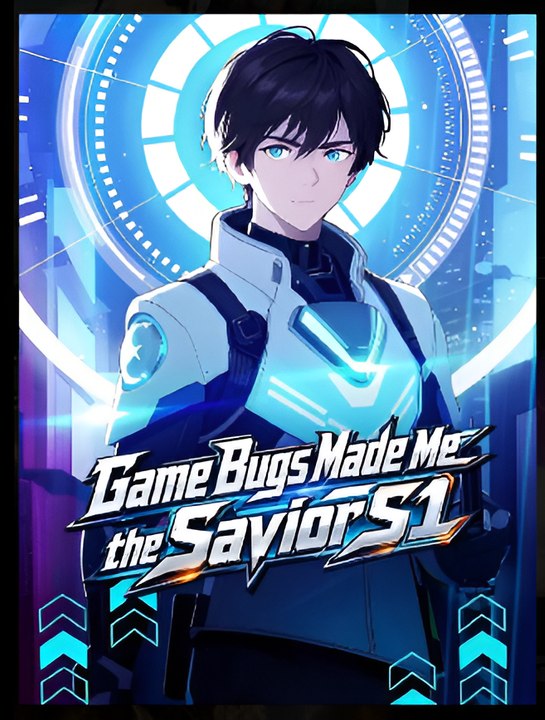 Game Bugs Made Me The Savior S1- Drama FULL MOVIES ENGLISH SUB