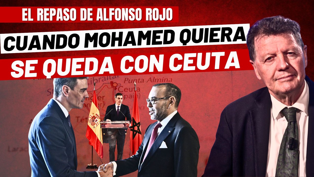 Alfonso Rojo: "Cuando Mohamed quiera se queda con Ceuta, con Melilla y si quiere con Marbella"
