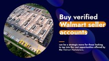 Buy_Verified_Walmart_Seller_Accounts_in_This_Year