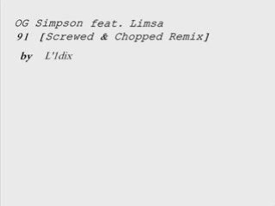 OG Simpson feat. Limsa - 91 [Screwed & Chopped Version]