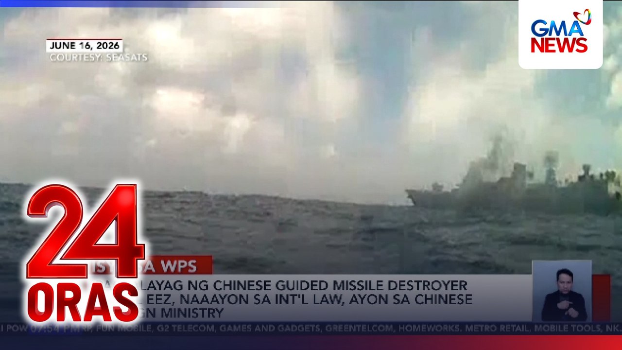 Paglalayag ng Chinese guided missile destroyer sa PHL EEZ, naaayon sa int’l law, ayon sa Chinese Foreign Ministry | 24 Oras