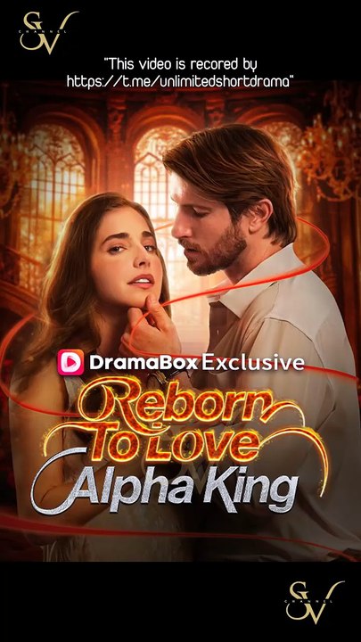 Reborn To Love Alpha King - FULL | Reelshort