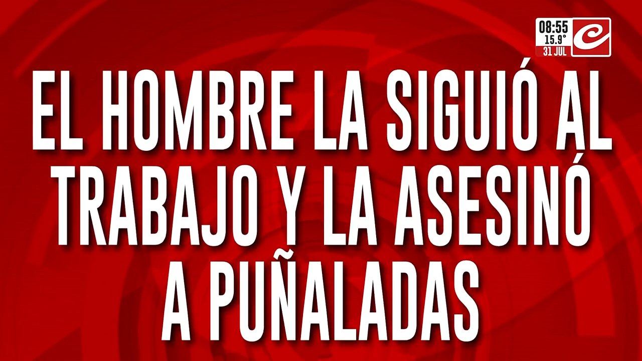 Brutal femicidio: la siguió a su trabajo y la asesinó de varias puñaladas