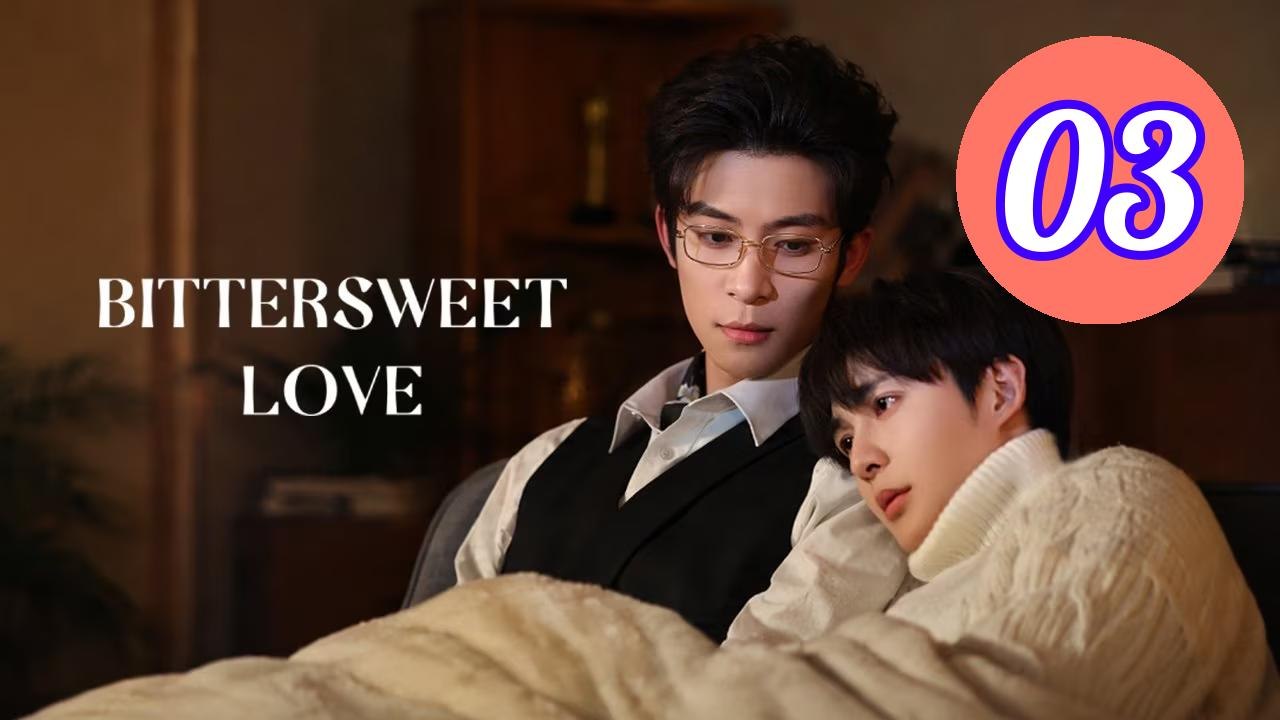 Bittersweet Love 2026 Episode 3 Engsub