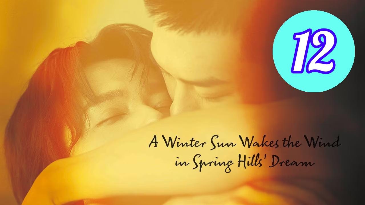 A Winter Sun Wakes the Wind in Episode 12 Engsub