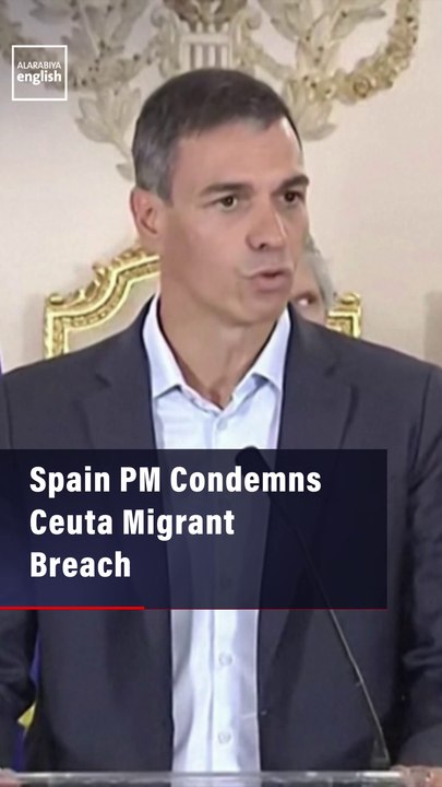 Spain PM Condemns Ceuta Migrant Breach
