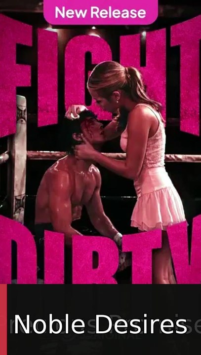 Fight Dirty #englishsub #fullmovie🌸❤️ | Noble Desires