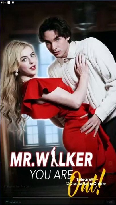 Mr. Walker, You're Out – Billionaire Romance Drama Short Series Engsub