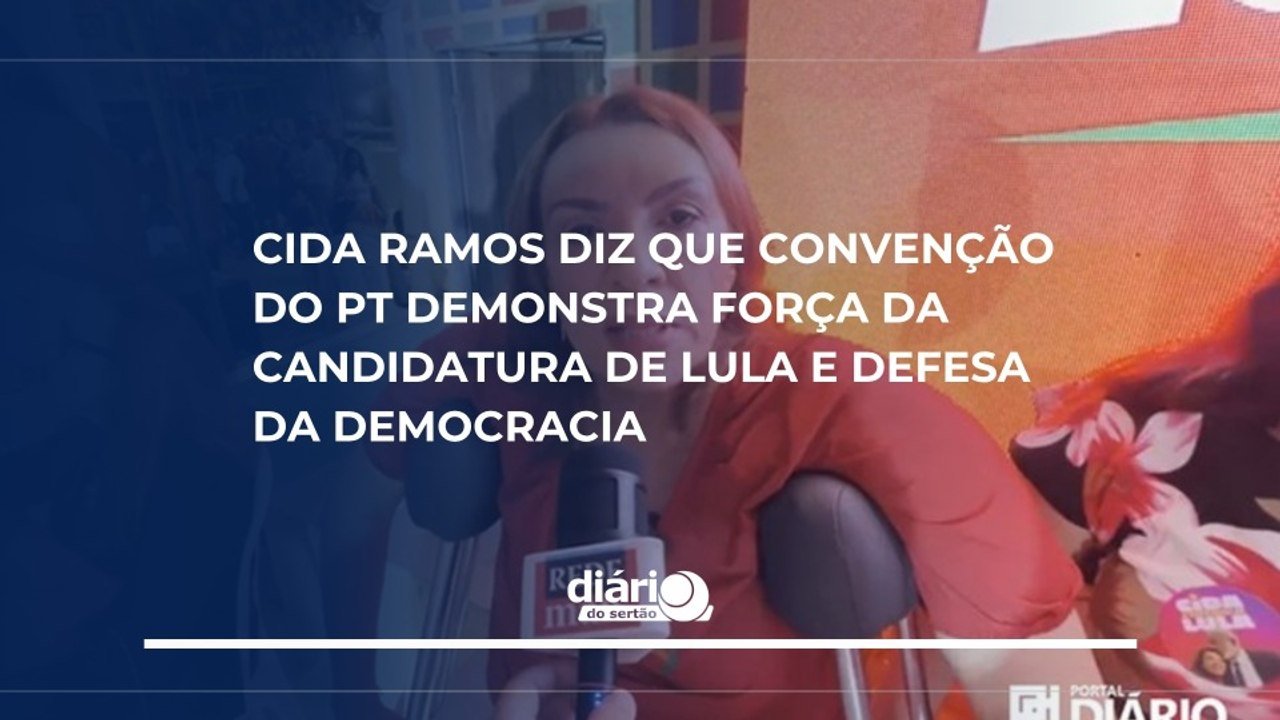 Cida Ramos diz que convenção do PT demonstra força da candidatura de Lula e defesa da democracia