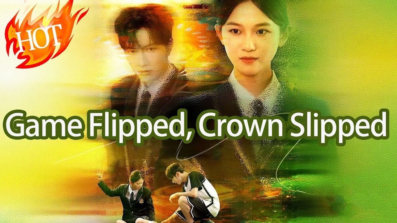 Game Flipped, Crown Slipped Isode Chinese Drama - Full HD #DB | Full Short Drama | English Sub 2026