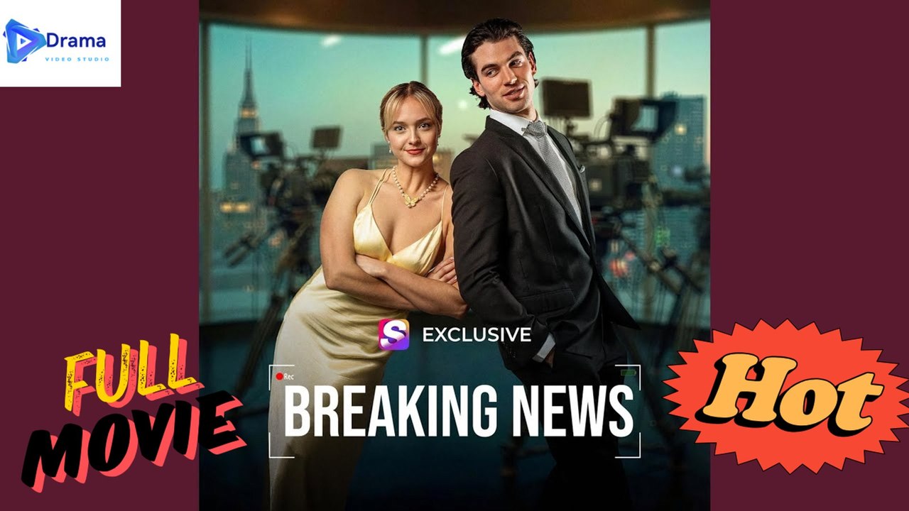 Breaking News - Full HD Movie [English Sub] | Watch Till The End