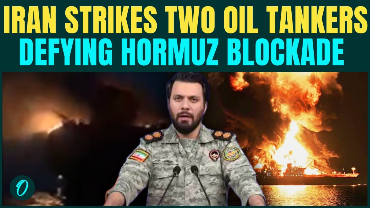 Iran BOMBS Two Oil Tankers Defying Hormuz Blockade | U.S. Navy HUMILIATED?
