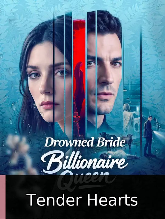 Drowned Bride, Billionaire Queen | Tender Hearts