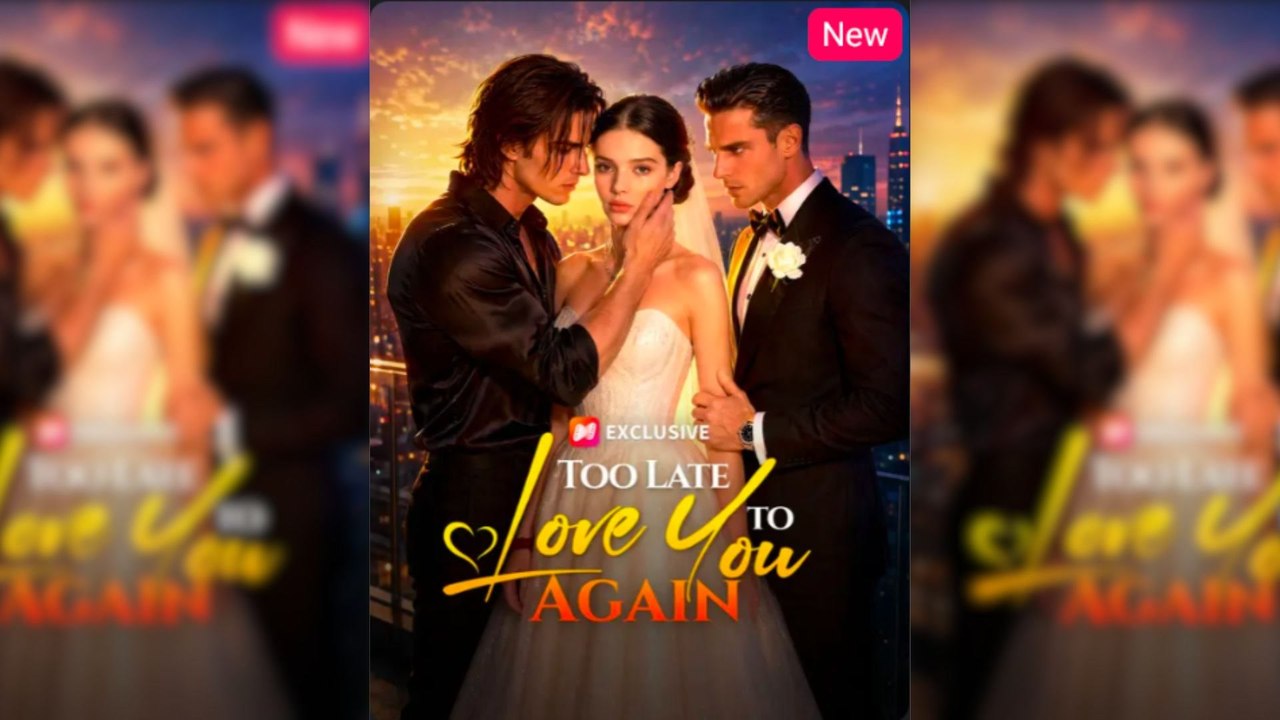 Too Late to Love You Again Full Movie