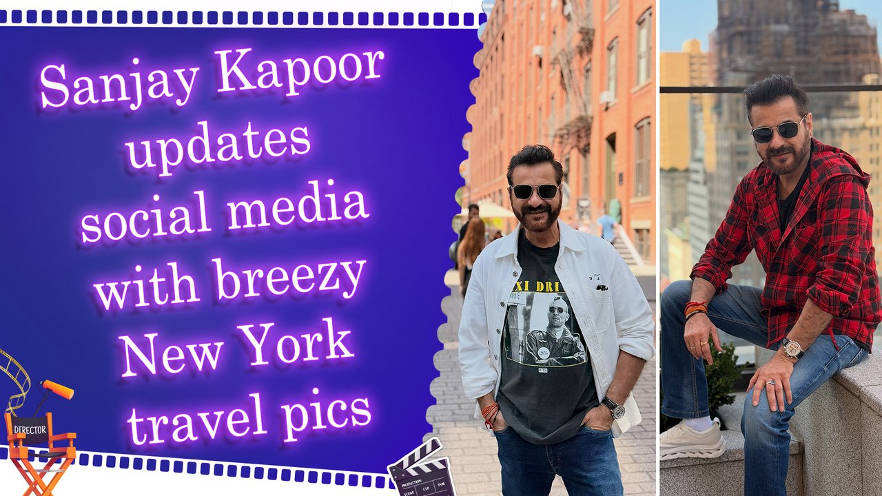 Sanjay Kapoor shares stunning New York travel series, poses near Manhattan Bridge in stylish look