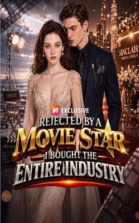 Rejected by a Movie Star, I Bought the Entire Industry - FULL MOVIES ENGLISH SUB 2026