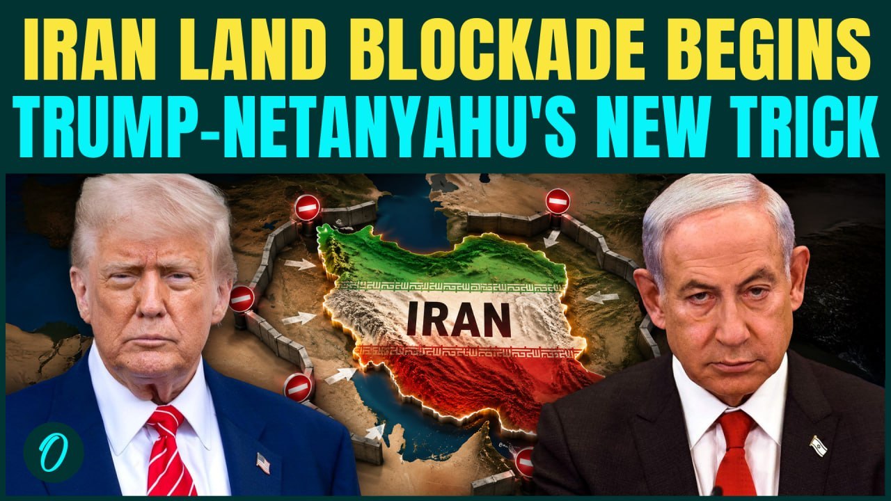 Iran Land Blockade BREAKING: Trump-Netanyahu PLAN to Cut Off Iran, U.S.-Israel Eye For NEW Move