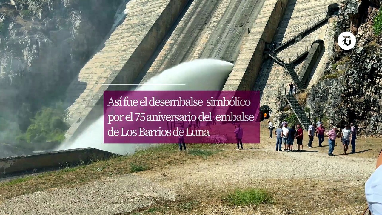 Así fue el desembalse por el 75 aniversario de la presa de Barrios de Luna