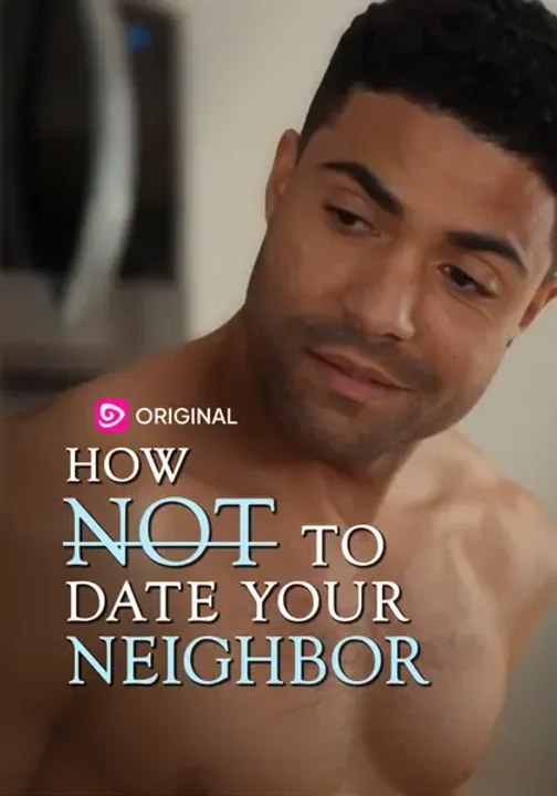 How (Not) To Date Your Neighbor