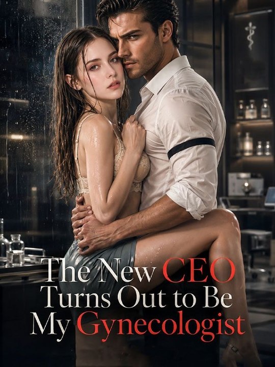 The New CEO Turns Out to Be My Gynecologist - FULL