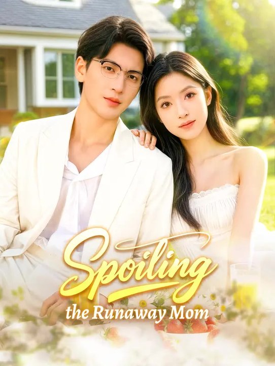 Spoiling the Runaway Mom | Komplette Serie | Short Drama Deutsch
