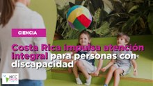 Costa Rica impulsa atención integral para personas con discapacidad