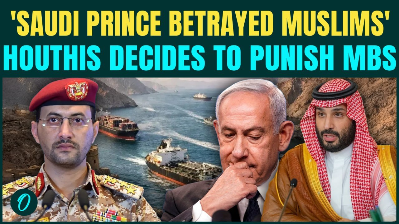 ‘Saudi Arabia BETRAYED Muslims’: Houthis Warns...