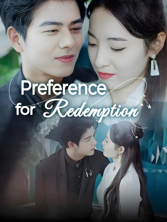 Preference for redemption | Komplette Serie | Short Drama Deutsch