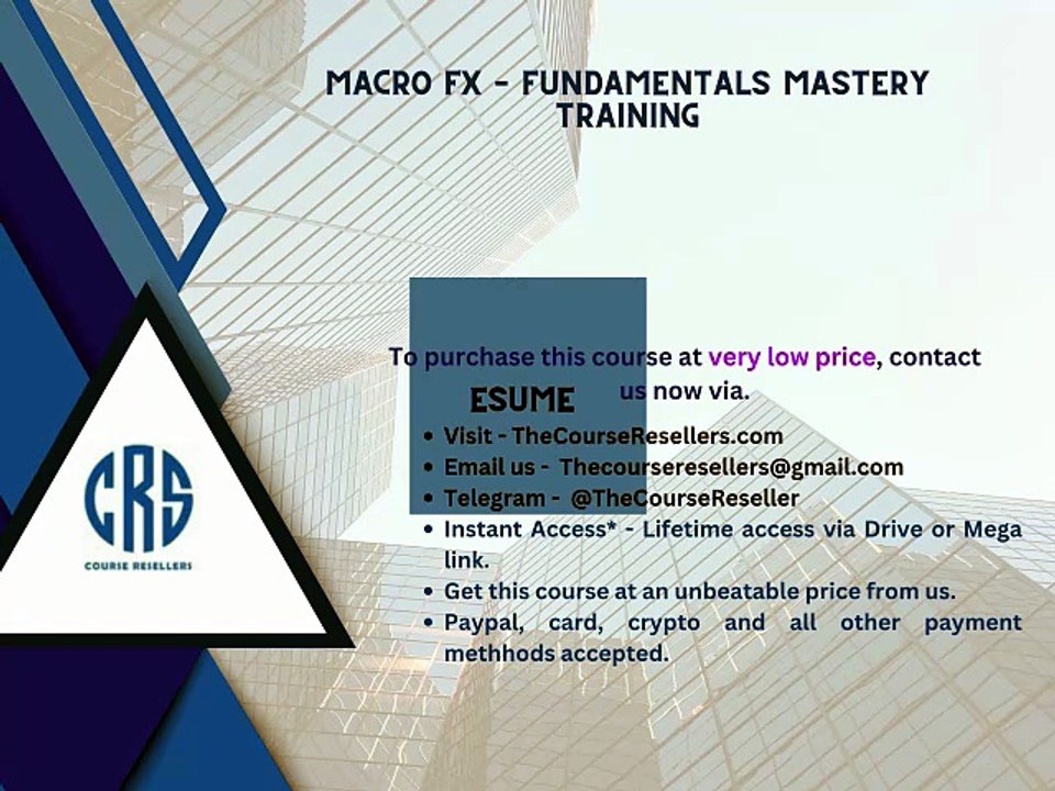 Thecourseresellers.com - Macro FX – Fundamentals Mastery Training