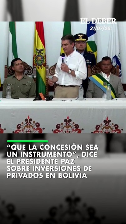 “Que la concesión sea un instrumento”, dice el presidente Paz sobre inversiones de privados en Bolivia