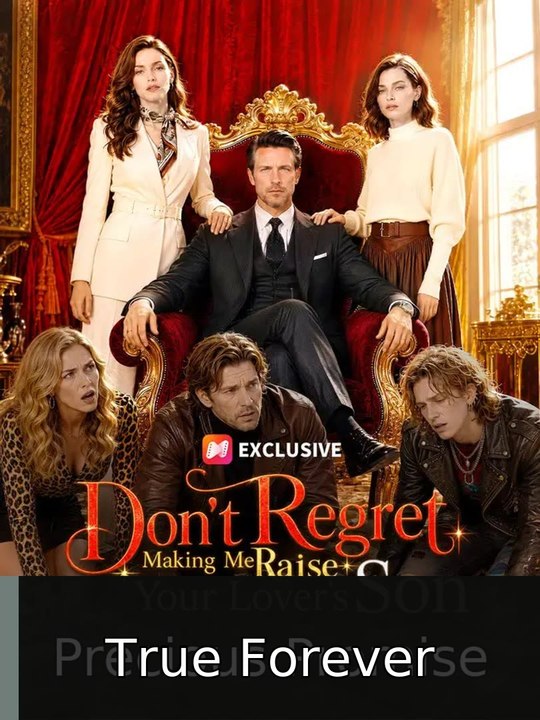 Don't Regret Making Me Raise Your Lover's Son engsubtitle fullmovie🎉 True Forever